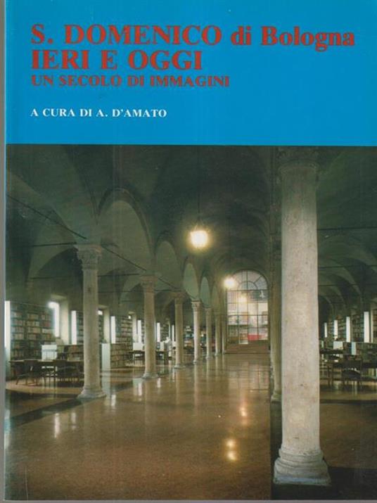   S. Domenico di Bologna ieri e oggi - Alfonso D'Amato - copertina