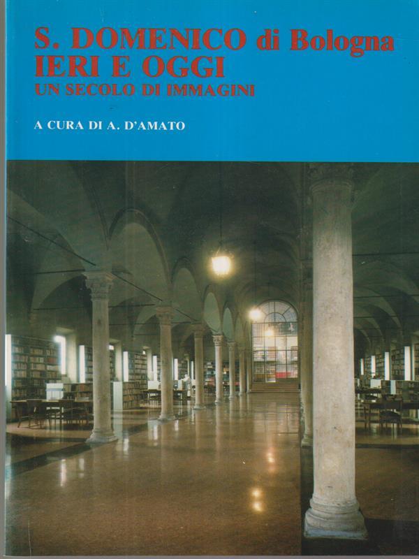 S. Domenico di Bologna ieri e oggi