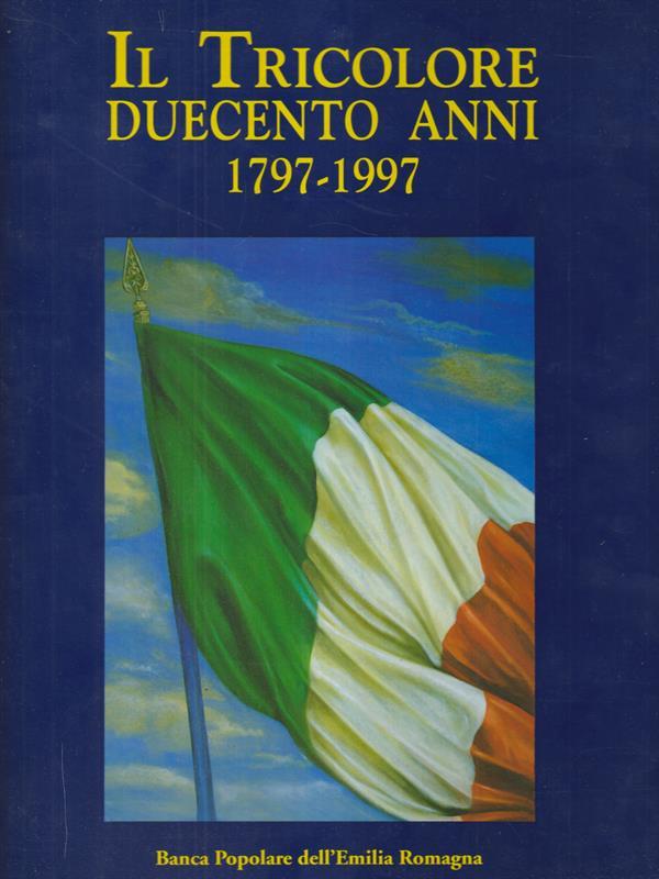 Il Tricolore duecento anni 1797-1997