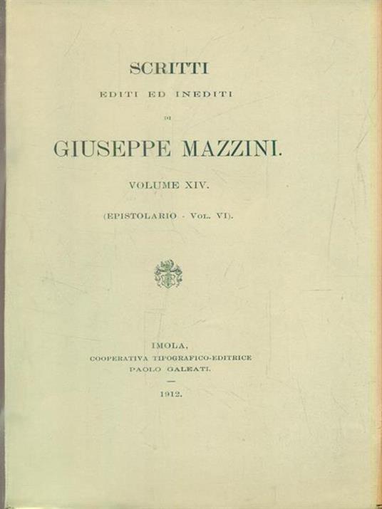   Scritti editi ed inediti. Volume XIV (Epistolario Vol VI) - Giuseppe Mazzini - copertina