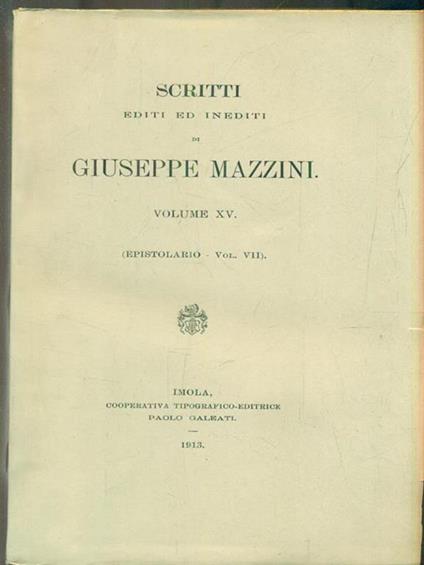   Scritti editi ed inediti. Volume XV (Epistolario Vol VII) - Giuseppe Mazzini - copertina
