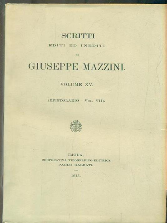   Scritti editi ed inediti. Volume XV (Epistolario Vol VII) - Giuseppe Mazzini - copertina