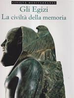 Gli Egizi. La civiltà della memoria