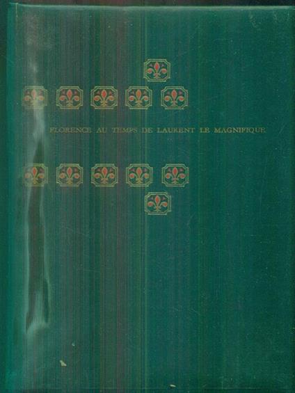   Florence au temps de Laurent le magnifique - copertina