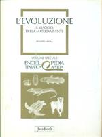 L' evoluzione. Il viaggio della materia vivente