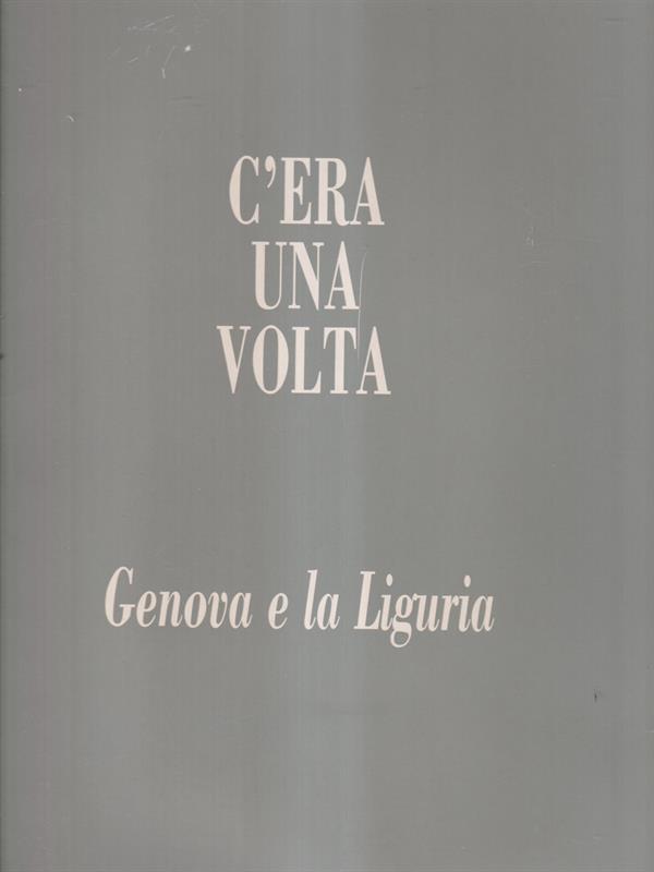   C'era una volta Genova e la Liguria