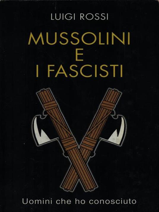   Mussolini e i fascisti - Luigi Rossi - copertina
