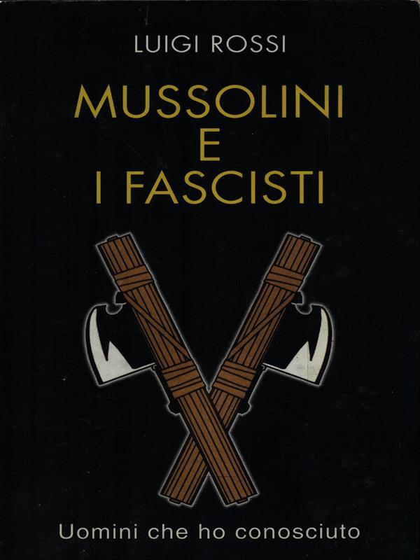 Mussolini e i fascisti