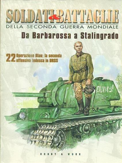 Soldati & Battaglie della seconda guerra mondiale. Da Barbarossa a Stalingrado 22 - copertina