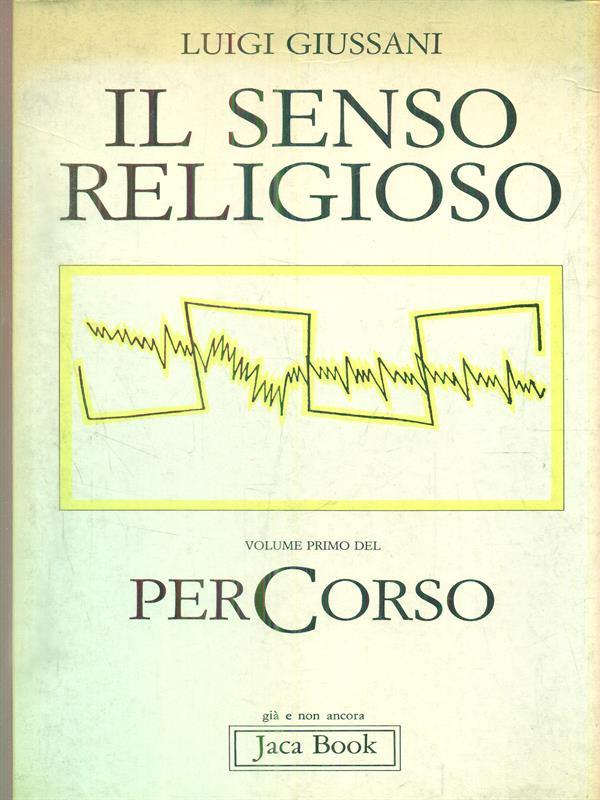 Il senso religioso. Volume primo del PerCorso