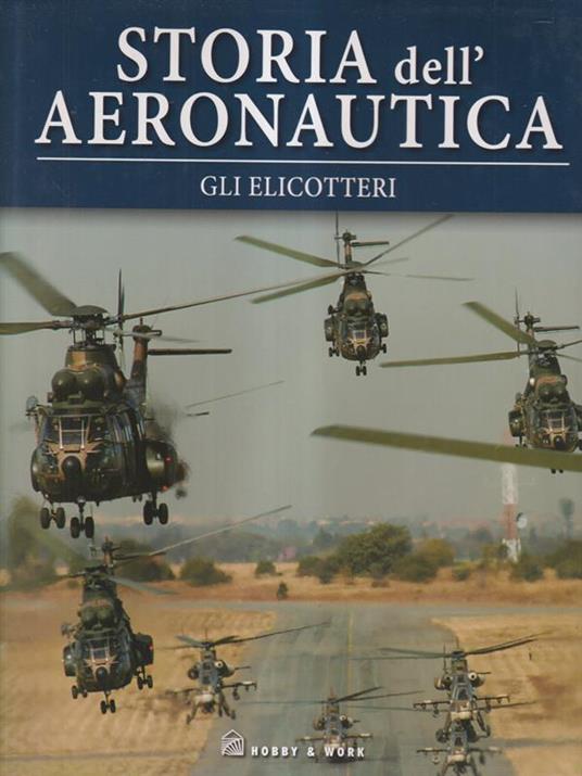 Storia dell'aeronautica. Gli elicotteri - copertina