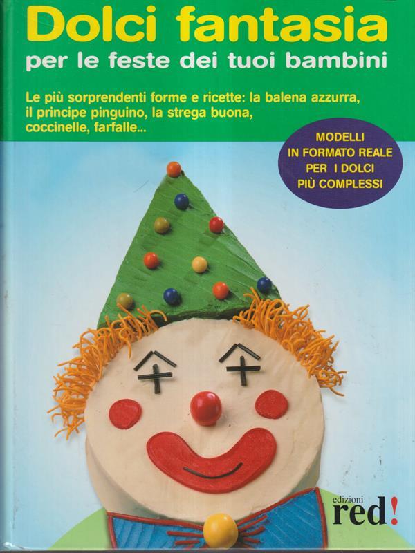 Dolci fantasia per le feste dei tuoi bimbi