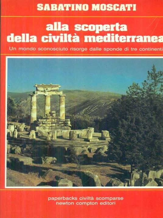 Alla scoperta della civiltà mediterranea - Sabatino Moscati - copertina