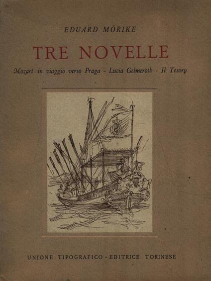 Tre novelle: Mozart in viaggio verso Praga - Lucia Gelmeroth - Il tesoro - Eduard Mörike - copertina