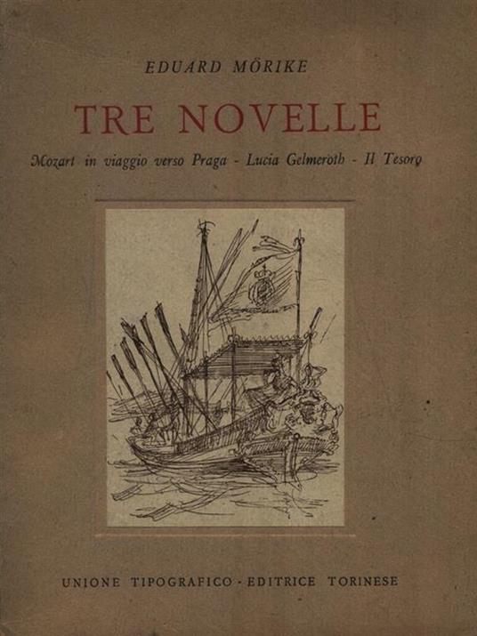 Tre novelle: Mozart in viaggio verso Praga - Lucia Gelmeroth - Il tesoro - Eduard Mörike - copertina