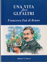 Una vita per gli altri. Francesco Faà di Bruno