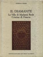Il Diamante. La Villa di Madonna Reale Cristina di Francia