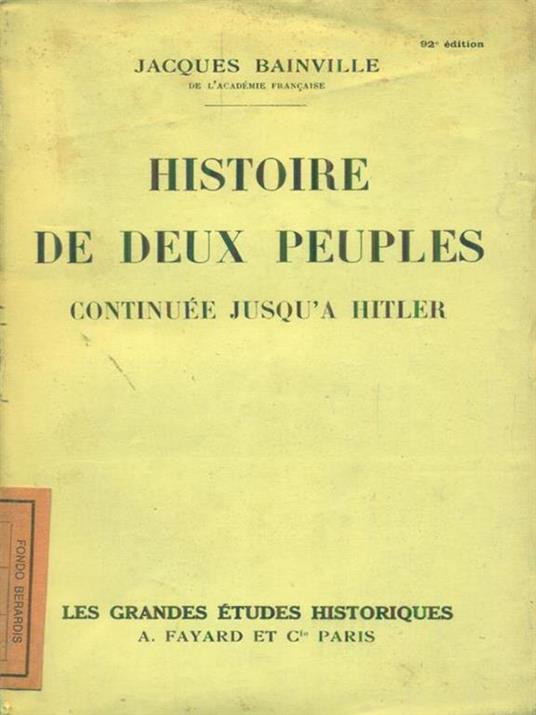 Histoire de deux peuples continuee jusqùa Hitler - Jacques Bainville - copertina