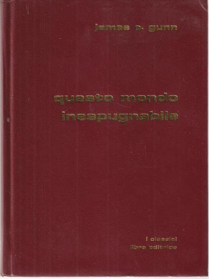 Questo mondo inespugnabile - James E. Gunn - copertina