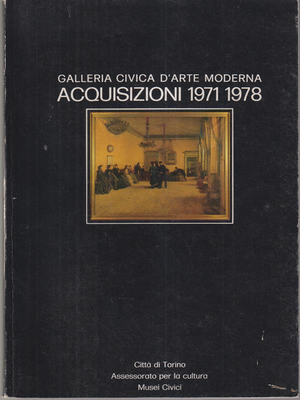 Galleria civica d'arte moderna acquisizioni 1971 1978
