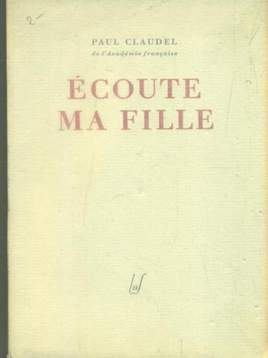 Ecoute ma fille - Paul Claudel - copertina