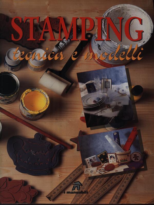Stamping, tecnica e modelli