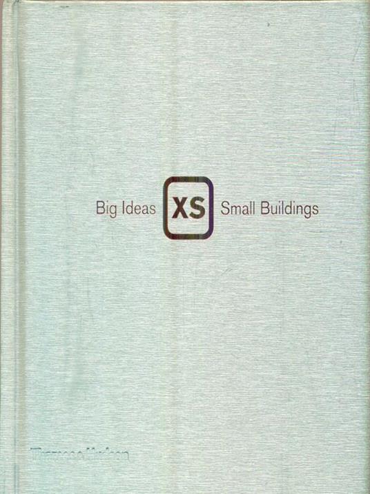 XS Big Ideas, Small Buildings - Phyllis Richardson - copertina