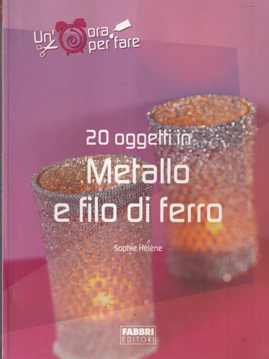 20 oggetti Metallo e filo di ferro - Sophie Helene - copertina
