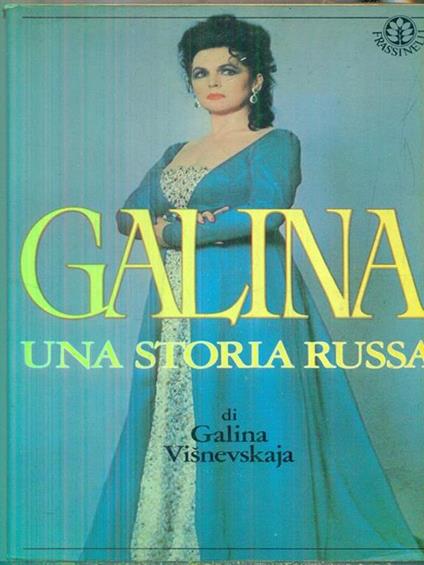 Galina una storia russa - Galina Visnevskaja - copertina