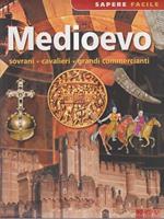 Medioevo. Sovrani - cavalieri - grandi commercianti