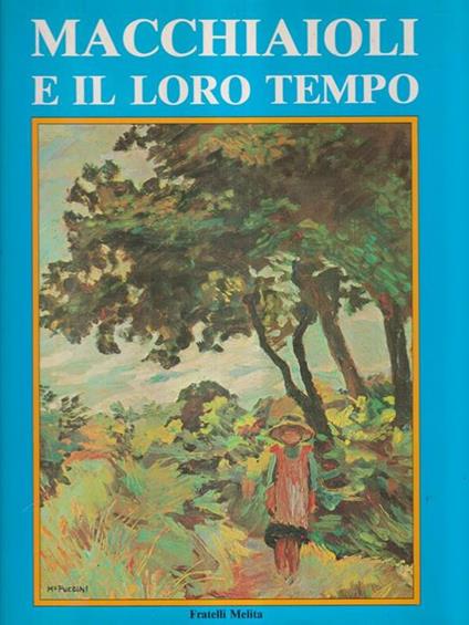 Macchiaioli e il loro te - Raffaele De Grada - copertina