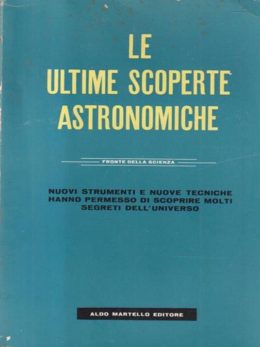 Le ultime scoperte astronomiche - Luigi Confalonieri - copertina