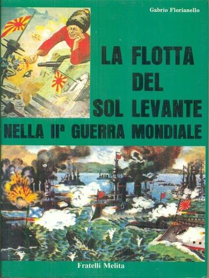 La  flotta del Sol Levante nella 2 Guerra Mondiale - Gabrio Florianello - copertina