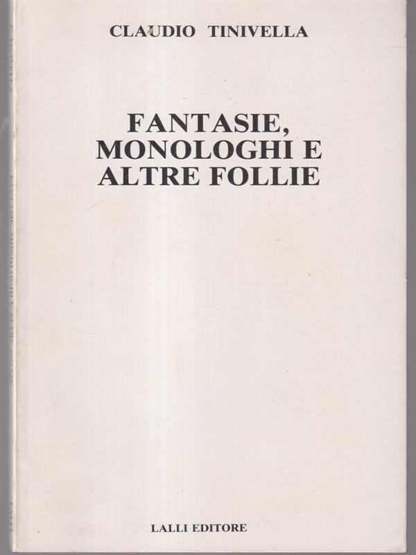 Fantasie, monologhi e altre follie