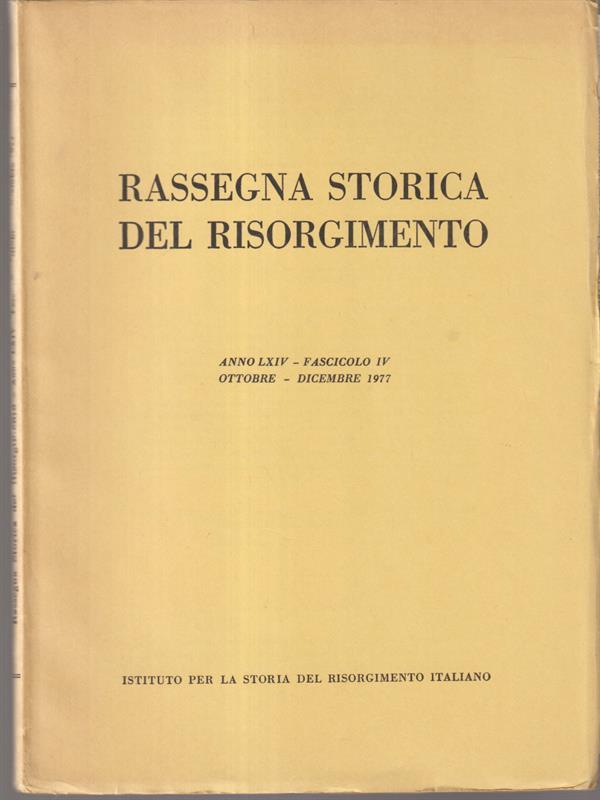 Rassegna storica del risorgimento anno LXIV - fascicolo IV - ottobre-dicembre 1977