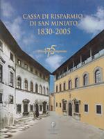 Cassa di risparmio di San Miniato 1830-2005