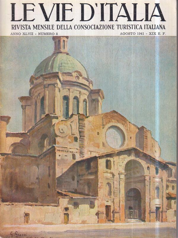 Le vie d'Italia. Ago. 1941 N. 8. Rivista mensile del Touring Club Italiano