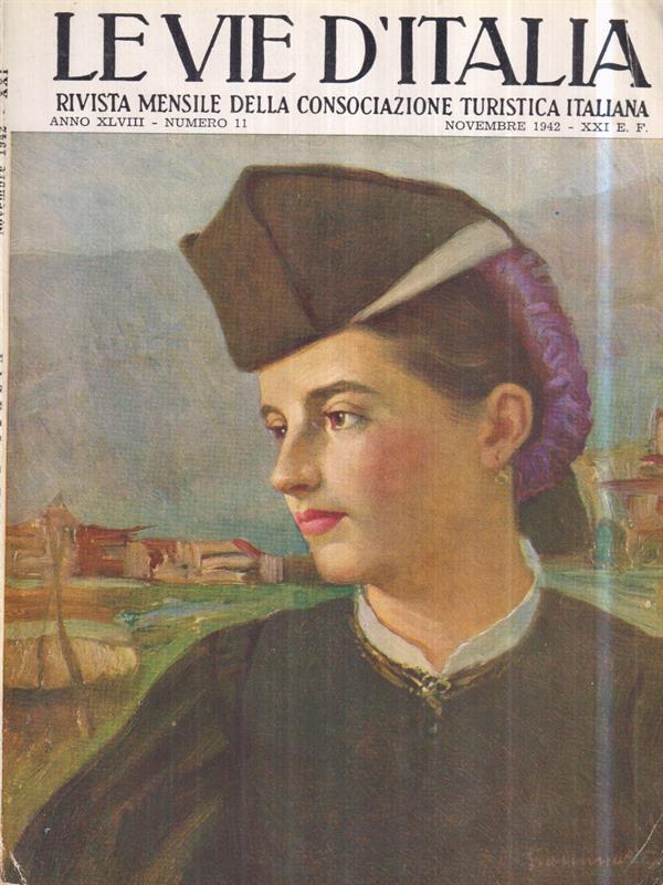 Le vie d'Italia. Nov. 1942 N. 11. Rivista mensile del Touring Club Italiano