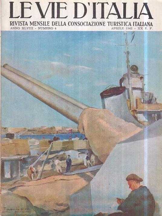Le vie d'Italia. Apr. 1942 N. 4. Rivista mensile del Touring Club Italiano - copertina