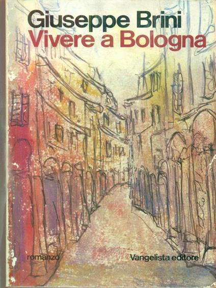 Vivere a Bologna - Giuseppe Brini - copertina