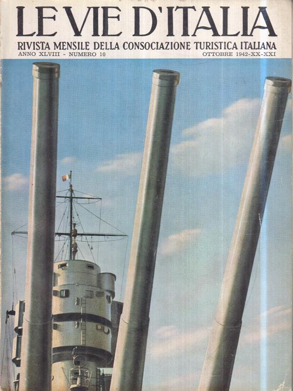 Le vie d'Italia. Ott. 1942 N. 10. Rivista mensile del Touring Club Italiano