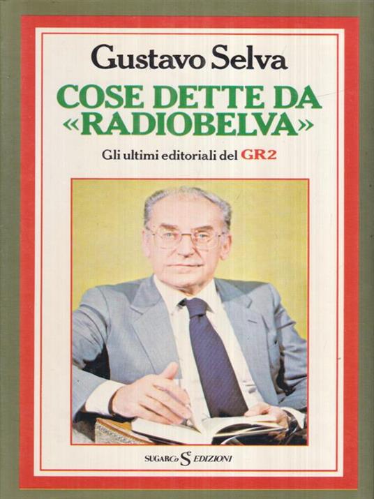 Cose dette da Radiobelva. Gli ultimi editoriali del GR2 - Gustavo Selva - copertina