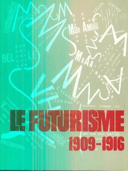 Le Futurisme 1909-1916 - copertina