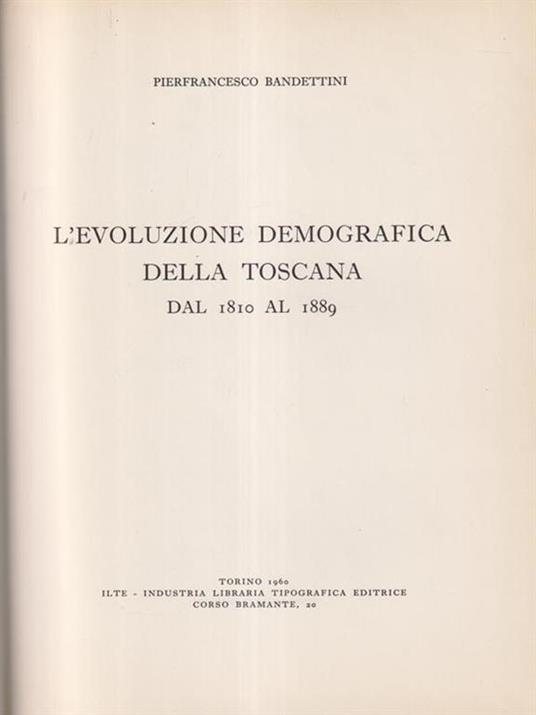 L' evoluzione demografica della Toscana dal 1810 al 1889 - Pierfrancesco Bandettini - copertina