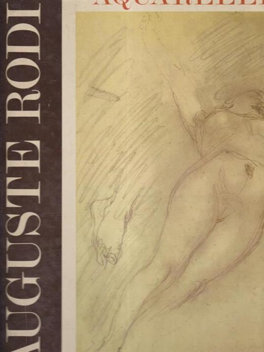 Auguste Rodin. dessins et aquarelles - Claudie Judrin - copertina