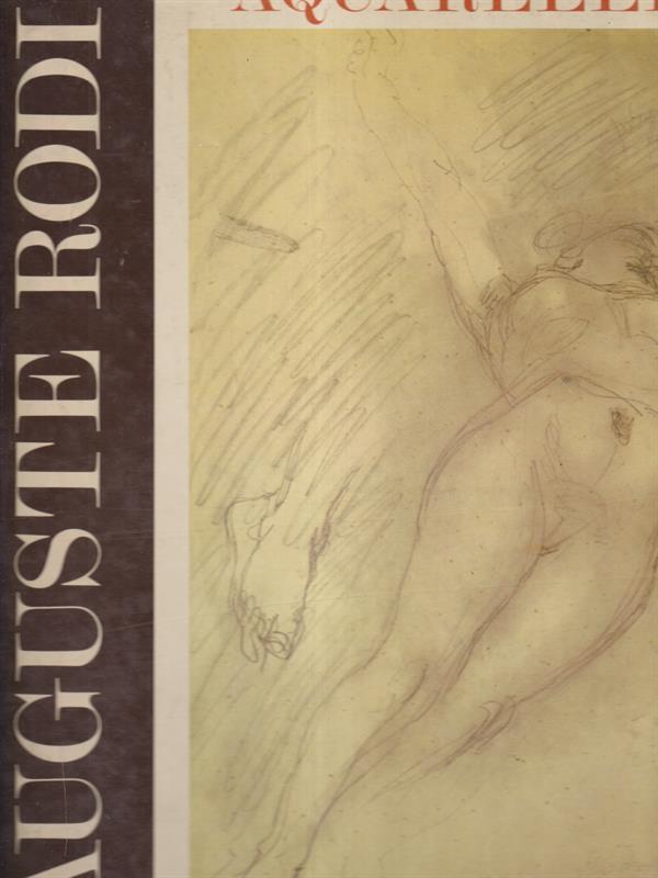 Auguste Rodin. dessins et aquarelles