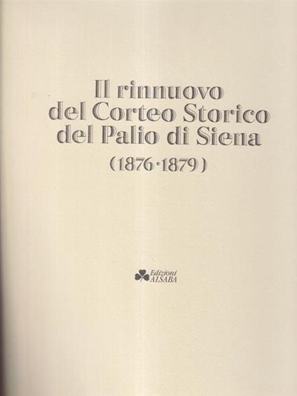 Il rinnuovo del Corteo Storico del Palio di Siena (1876 - 1879) - copertina