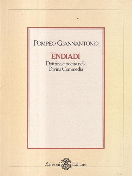 Endiadi Dottrina e poesia nella Divina Commedia - Pompeo Giannantonio - copertina