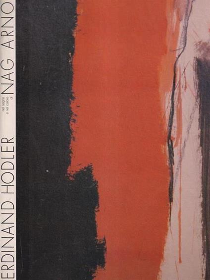 Ferdinand Hodler: nel segno e nel colore di Nag Arnoldi - copertina
