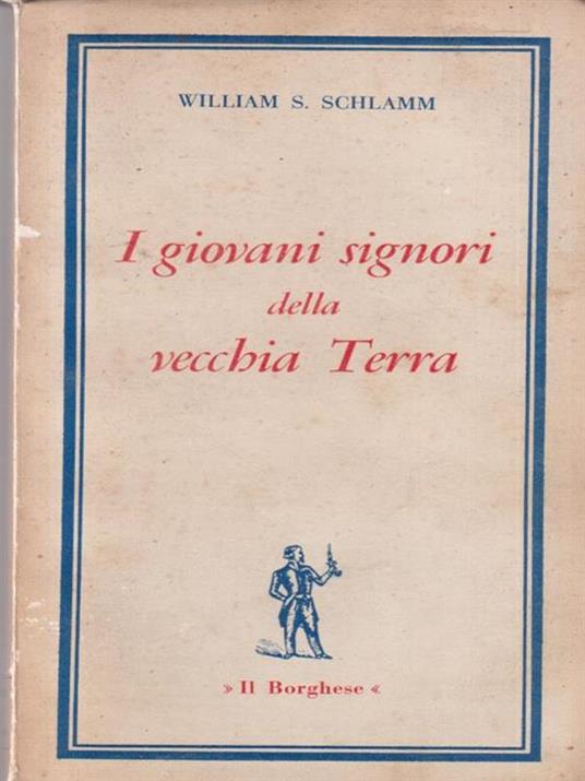 I giovani signori della vecchia Terra - William Schlamm - copertina